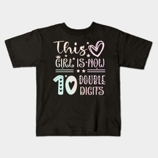 This Girl Is Now 10 Double Digits T-Shirt, It's My 10th Years Old Birthday Gift Party Outfit, Celebrating Present for Kids Daughter, Ten Yrs Kids T-Shirt